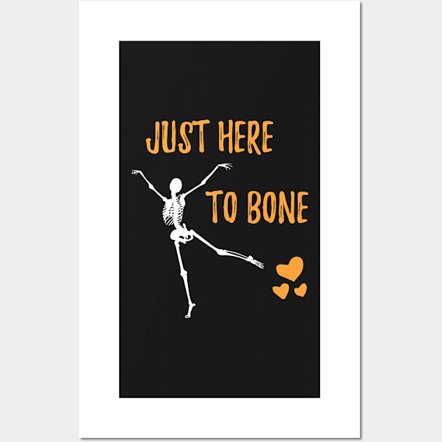 Funny Skeleton Just Here To Bone - Skeleton Belly Dance Halloween - Cute Sarczstic Skeleton Dance Orange Heart Halloween Wall Art by WassilArt